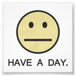 Have a Day Face Photo Print