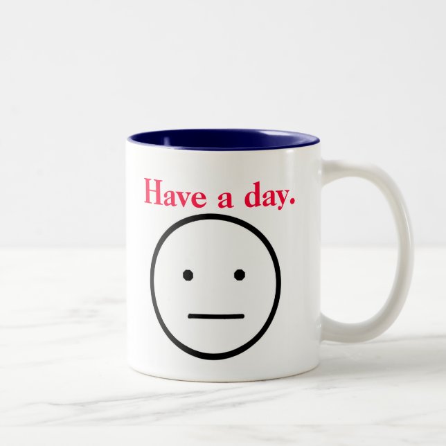 Have a day mug. Two-Tone coffee mug (Right)