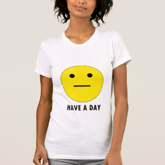 Have a Day T-Shirt
