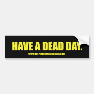"Have a Dead Day" Bumper Sticker - Letters