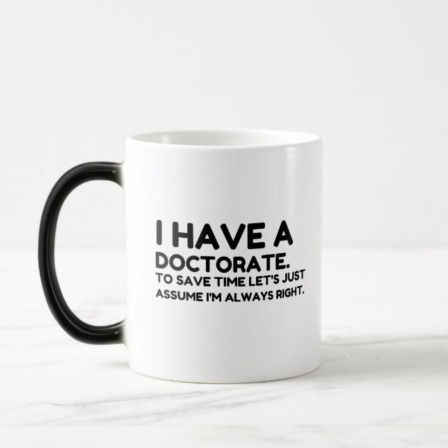 HAVE A DOCTORATE IN SAVING TIME MAGIC MUG (Left)