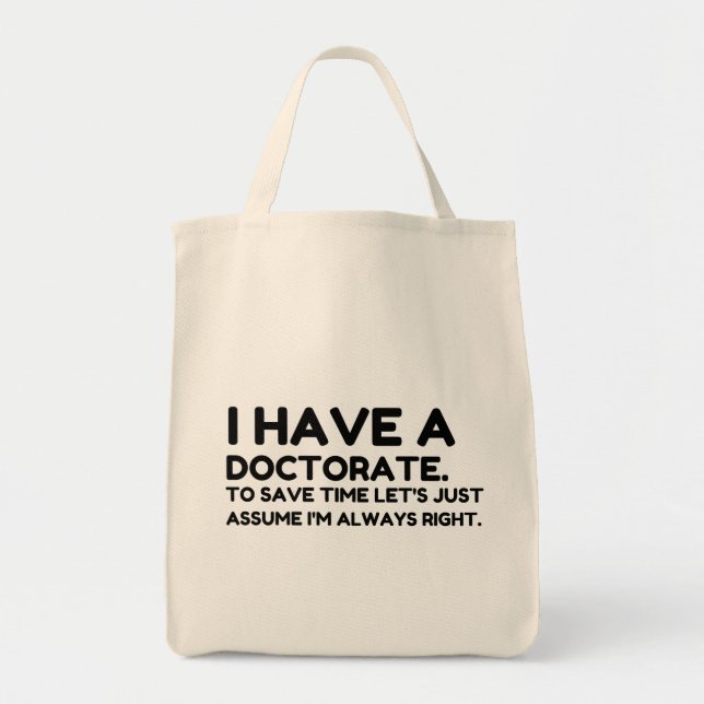 HAVE A DOCTORATE TOTE BAG (Front)