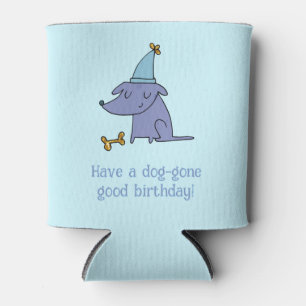 Have a Dog Gone Good Birthday Dog with Party Hat Can Cooler