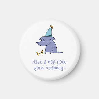 Have a Dog Gone Good Birthday Dog with Party Hat Magnet