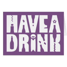 HAVE A DRINK (Small)
