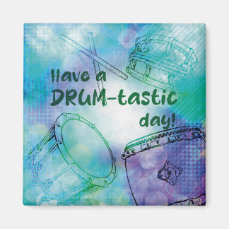 Have a drum-tastic day magnet
