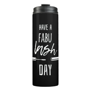 Have A Fabu Lash Day Thermal Tumbler