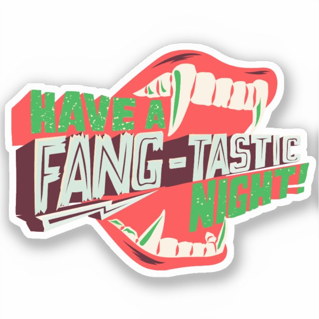 Have a fang-tastic night (Front)