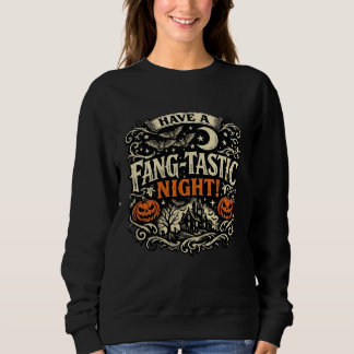 Have A Fang-Tastic Night Vintage Halloween Art Sweatshirt