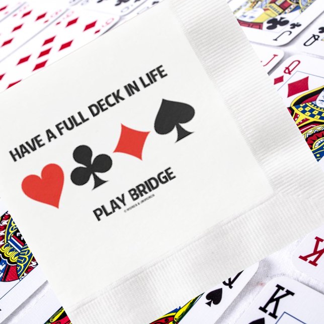 Have A Full Deck In Life Play Bridge 4 Card Suits Napkin (Paper napkin for bridge-themed event featuring the advice "Have A Full Deck In Life - Play Bridge")