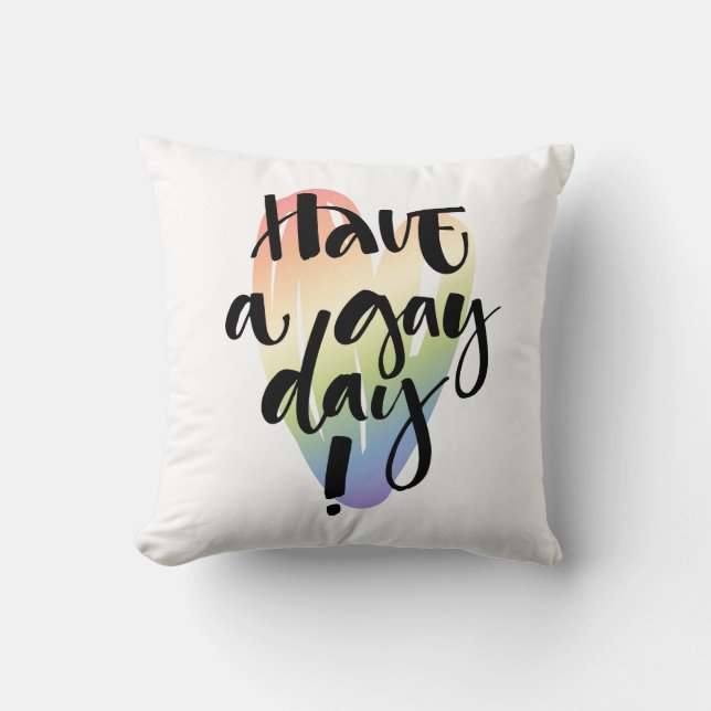 Have A Gay Day Cushion (Front)