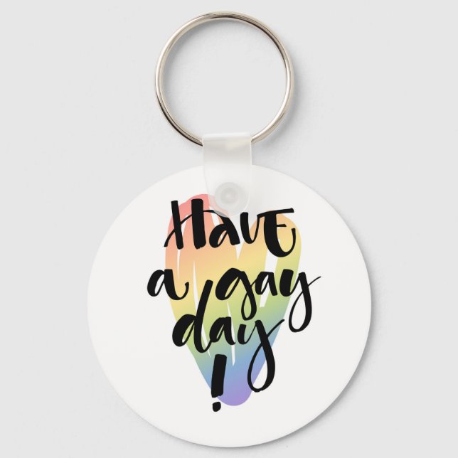 Have A Gay Day Key Ring (Front)