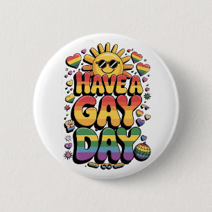 Have a Gay Day LGBT Pride Month  6 Cm Round Badge