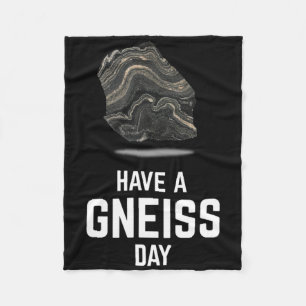 Have A Gneiss Day Geologist Earth Granite Tee  Fleece Blanket