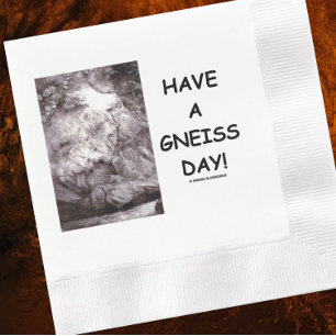 Have A Gneiss Day! Geology Rock Geek Humour Napkin