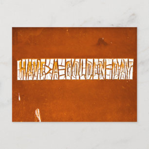 "Have A Golden Day" Rustic Peeling Paint Postcard