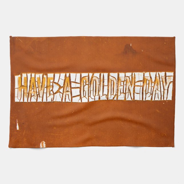 "Have A Golden Day" Rustic Peeling Paint  Tea Towel (Horizontal)