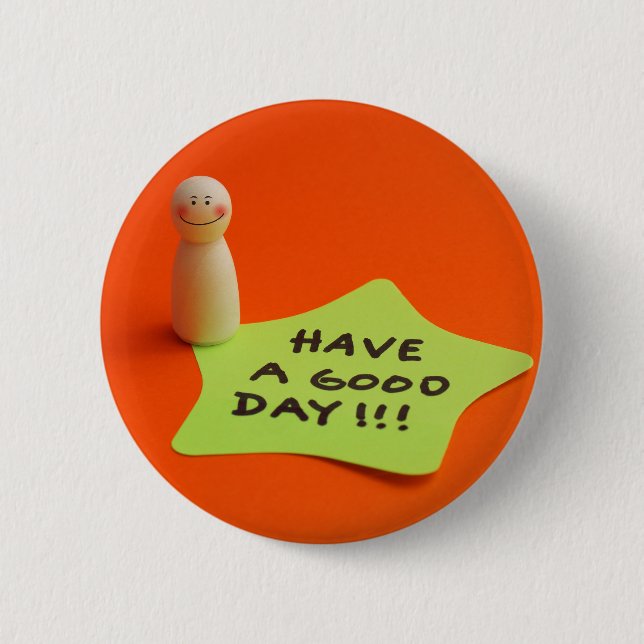 Have a good day 6 cm round badge (Front)