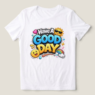 Have A Good Day – Cute Happy Typography Tri-Blend Shirt