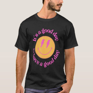 Have A Good Day For Women Men Kids Smile Face 4 T-Shirt