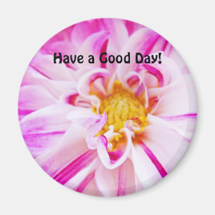 Have a Good Day! magnet Pink Dahlia Flowers