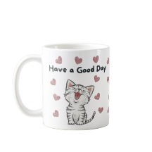 Have a Good Day Mug, Cute Cat Cooffee Cup