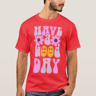 Have A Good Day Preppy T-Shirt