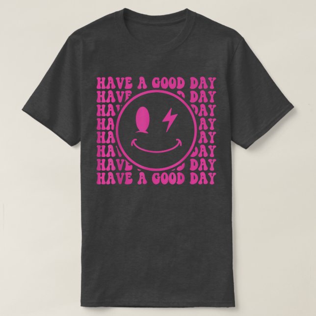 Have A Good Day Retro Smile Face Happy Face Preppy T-Shirt (Design Front)