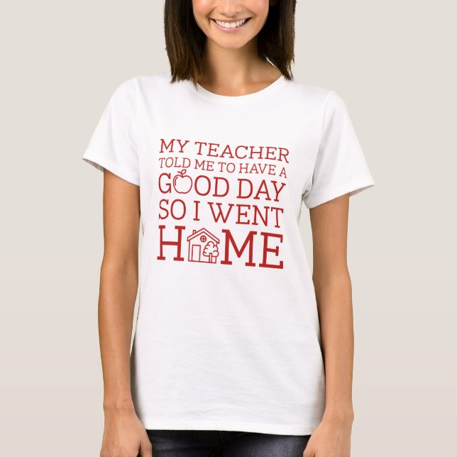 Have A Good Day T-Shirt (Front)