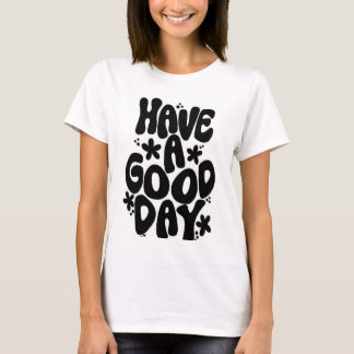 Have a good day t-shirts design for women. 