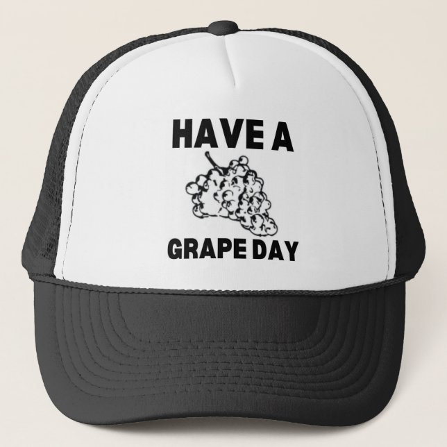 Have A Grape Day Trucker Hat (Front)