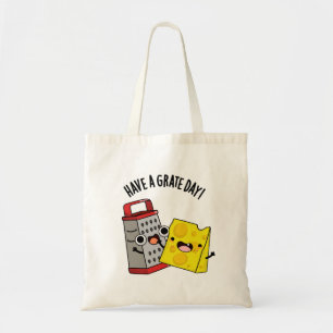 Have A Grate Day Funny Cheese Pun  Tote Bag