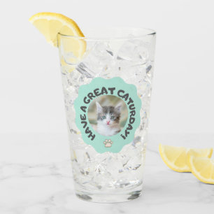 Have a great caturday! Turquoise custom cat photo Glass