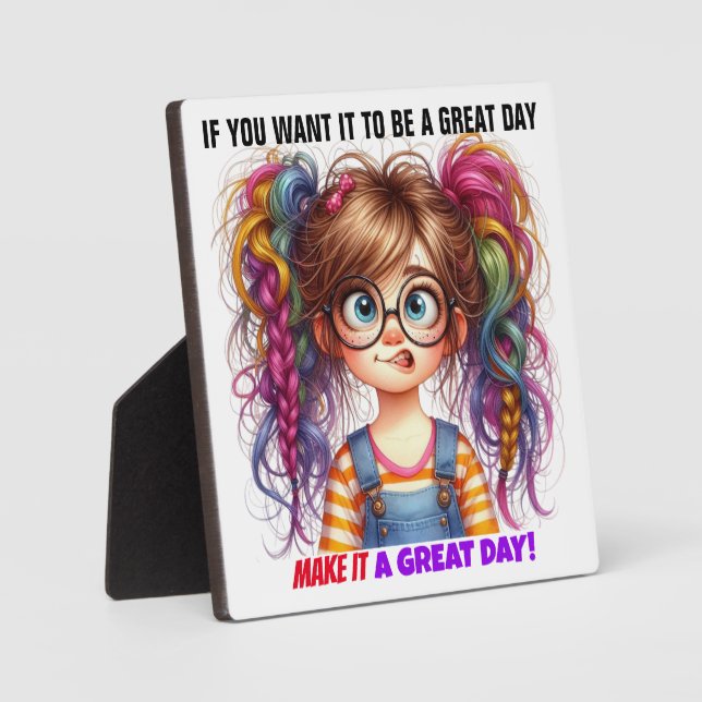 HAVE A GREAT DAY! PLAQUE (Front)