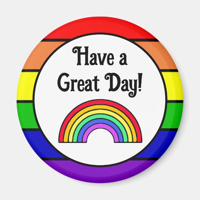 Have a Great Day | Rainbow  Magnet (Front)