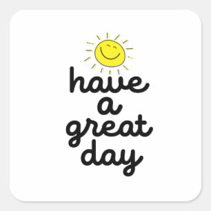 have a great day square sticker