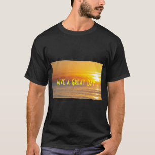 Have a Great Day text Sun Rise Custom Black Colour T-Shirt