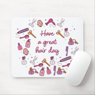 HAVE A GREAT HAIR DAY – Funny men's and women's Mouse Pad
