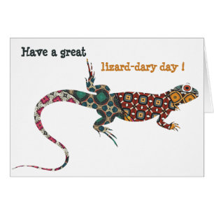 Have A Great Lizard Dary Day