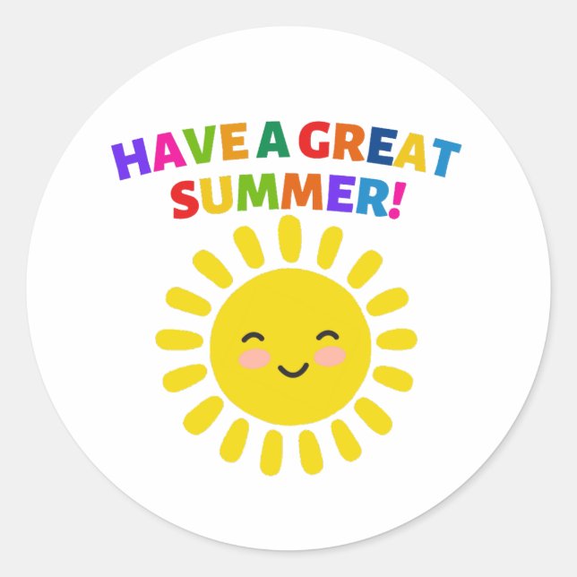 Have a Great Summer Classic Round Sticker (Front)