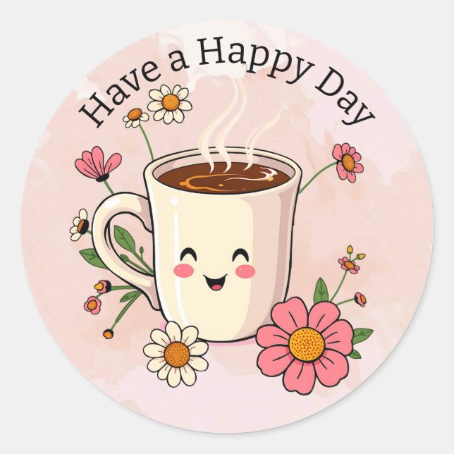 Have a Happy Day | Cute Coffee Classic Round Sticker (Front)