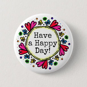 Have a Happy Day Pretty Heart Border Button