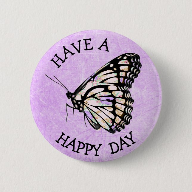 Have a Happy Day Pretty Purple Butterfly Button (Front)