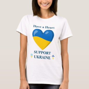 Have a Heart - Support Ukraine   T-Shirt