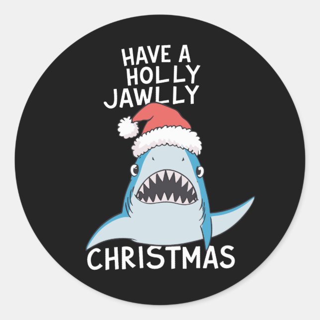 Have A Holly Jawly Christmas Movie Sarcastic Jaws  Classic Round Sticker (Front)