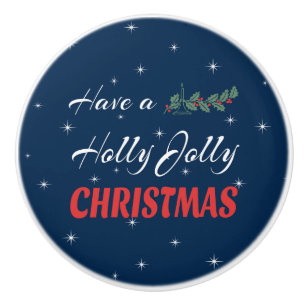 Have a Holly Jolly Christmas Ceramic Knob