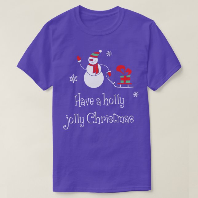 Have a holly jolly christmas  Funny Santa Christma T-Shirt (Design Front)