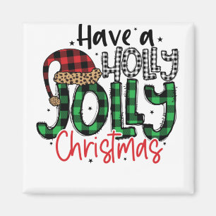 Have a Holly Jolly Christmas - Perfect Christmas Magnet