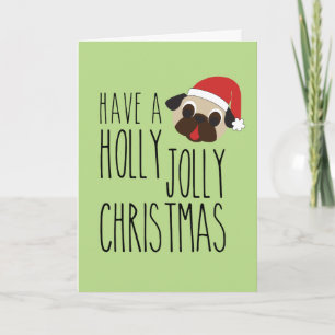 Have A Holly Jolly Christmas Pug Card