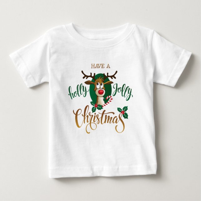 Have A Holly Jolly Christmas Reindeer | Holidays Baby T-Shirt (Front)